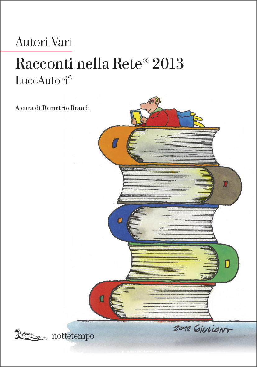 ANCHE IL VIAREGGINO SIMONE DINI GANDINI TRA I VINCITORI DEL PREMIO “RACCONTI NELLA RETE 2013”