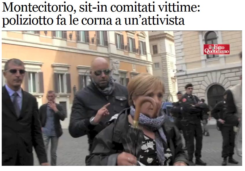 29 Giugno. I familiari delle vittime allontanati da un sit-in a Montecitorio. Corna di un poliziotto a un’attivista