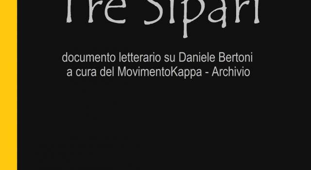 &#8220;Tre Sipari. Il dossier di un poeta&#8221;. Il quaderno segreto di Daniele Bertoni