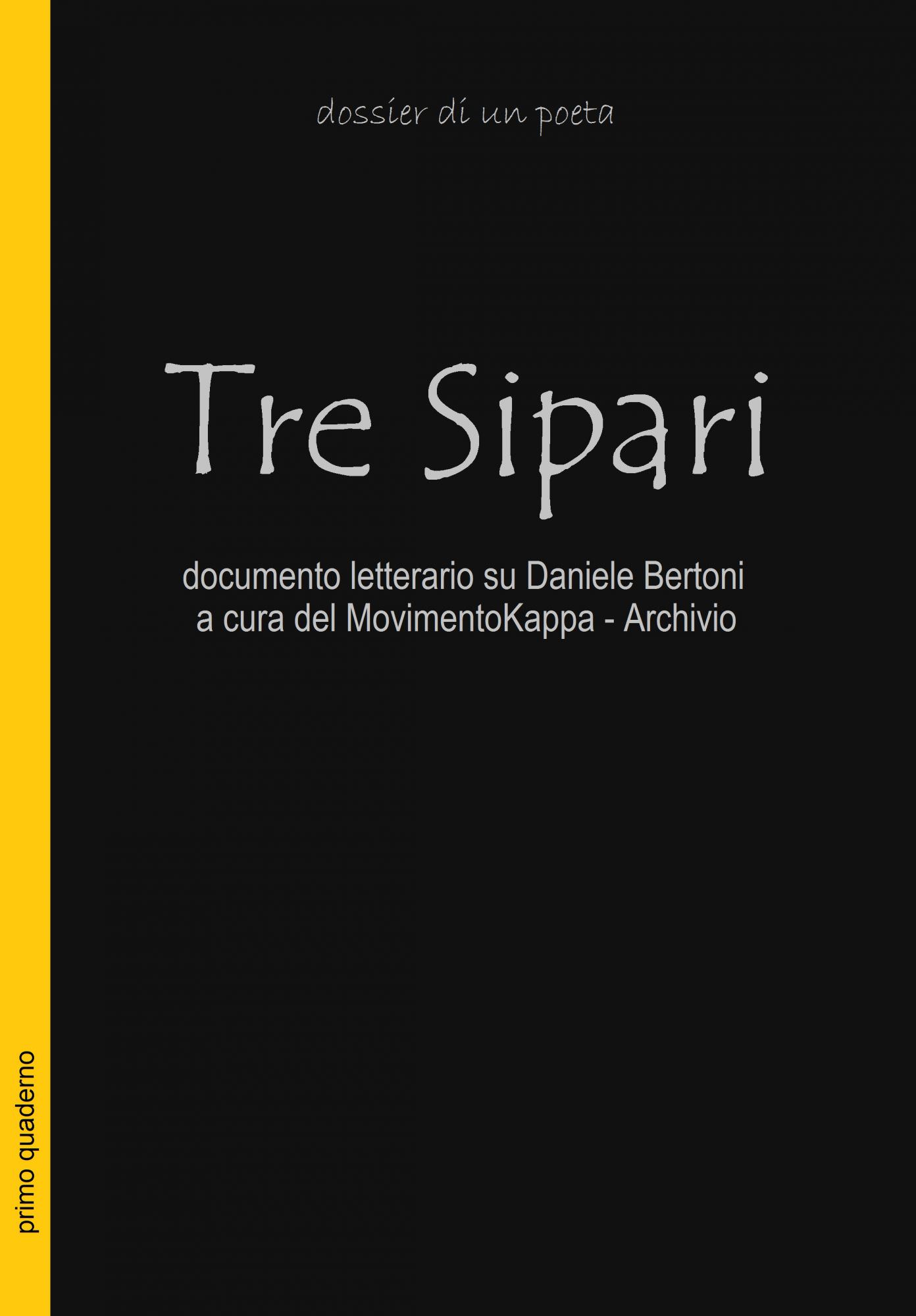 “Tre Sipari. Il dossier di un poeta”. Il quaderno segreto di Daniele Bertoni