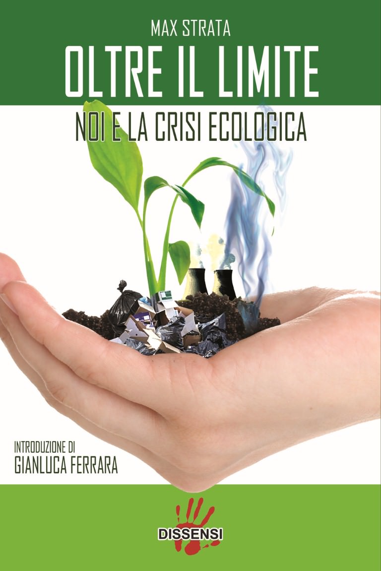 Il nuovo libro di Max Strata “Oltre il limite. Noi e la crisi ecologica”
