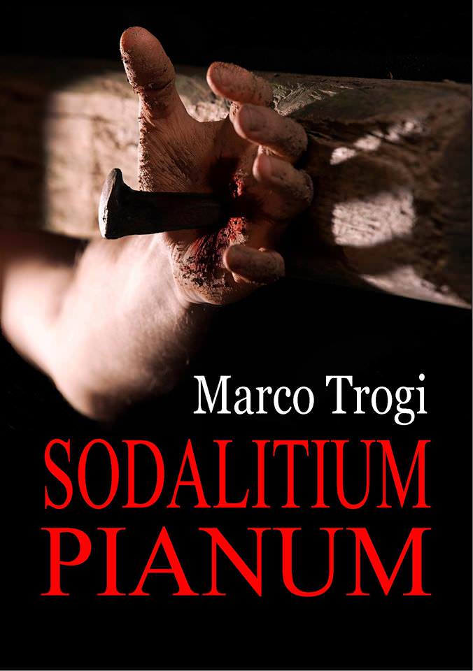 Disponibile in formato digitale “Sodalitium Pianum”, l’ultimo romanzo di Marco Trogi
