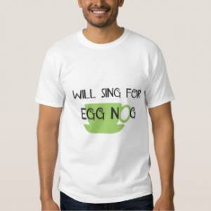 egg_nog_sing_t_shirts-r5c908f5bbfd041229aec9a7d7565fdad_jg4de_324