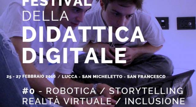 La Scuola del Futuro: a Lucca il Festival della Didattica Digitale