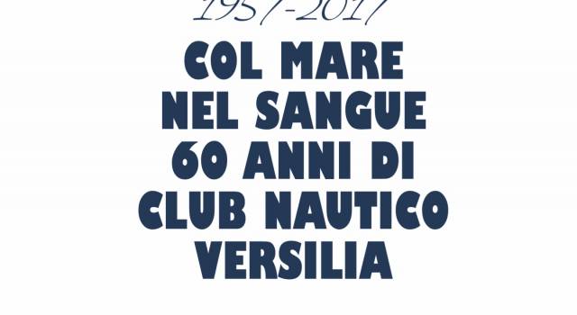 Col mare nel sangue, 60 anni di Club Nautico Versilia