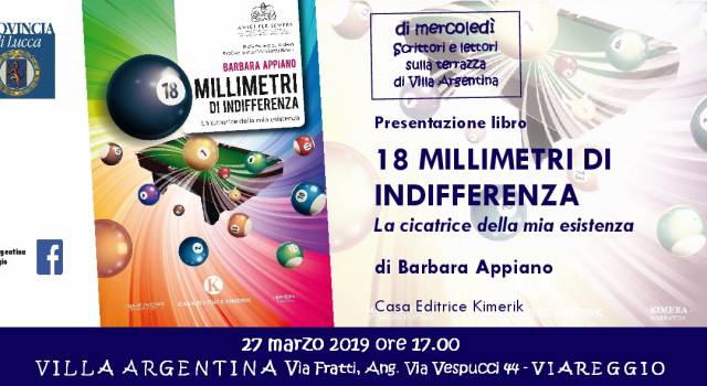 A Villa Argentina la presentazione del libro “18 MILLIMETRI DI INDIFFERENZA La cicatrice della mia esistenza”