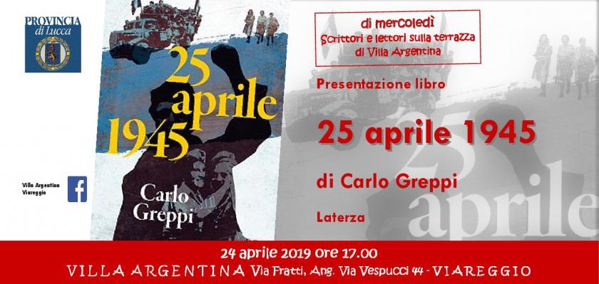 A Villa Argentina si presenta il saggio di Carlo Greppi “25 aprile 1945”