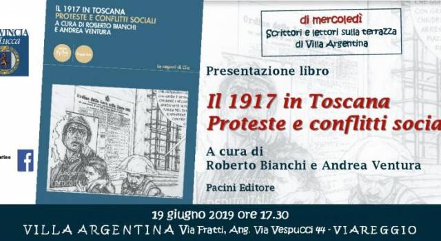 A Villa Argentina “Il 1917 in Toscana, Proteste e conflitti sociali” di Roberto Bianchi e Andrea Ventura