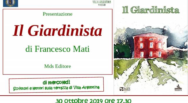 &#8220;Il Giardinista”,  il libro di Francesco Mati a Villa Argentina