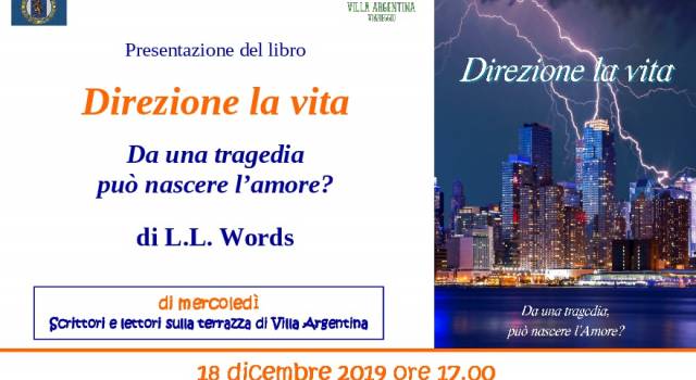 A Villa Argentina si presenta “Direzione la vita &#8211; Da una tragedia può nascere l&#8217;amore?” di L. L. Words