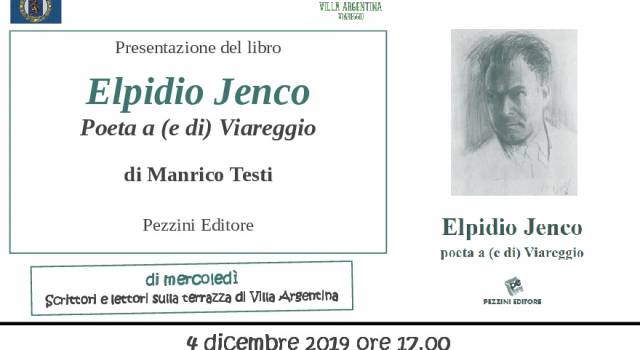 A Villa Argentina si presenta il libro di Manrico Testi “Elpidio Jenco poeta a (e di) Viareggio“