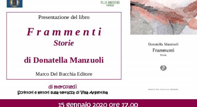 A Villa Argentina si presenta il libro di Donatella Manzuoli “Frammenti &#8211; storie”