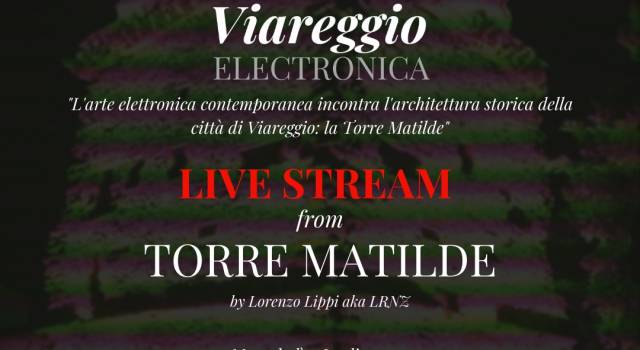 Viareggio apre la porta della Torre Matilde a tutto il web con «Viareggio Electronica»