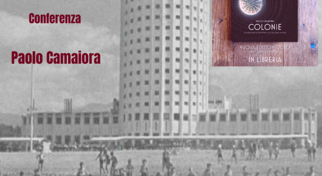 &#8220;Altra Villa&#8221; di Villa Bertelli presenta il libro &#8220;Colonie&#8221; di Paolo Camaiora