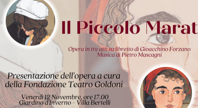 Fondazione Teatro Goldoni  a Villa Bertelli con la presentazione &#8220;Il piccolo Marat&#8221; di Pietro Mascagni