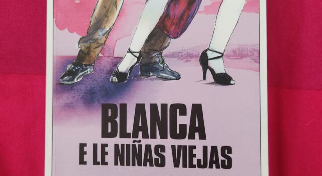 &#8220;Blanca e le ninas viejas&#8221;[recensione libro]