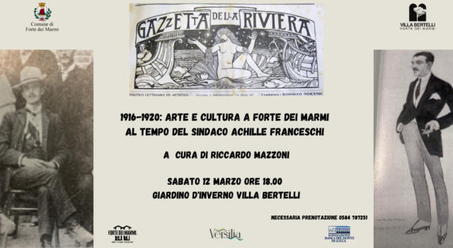 &#8220;1916-1920 Arte e Cultura a Forte Dei Marmi&#8221;, al tempo del Sindaco Achille Franceschi