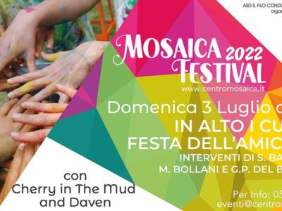 Mosaica Festival 2022: 3 Luglio Festival – In Alto i Cuori 