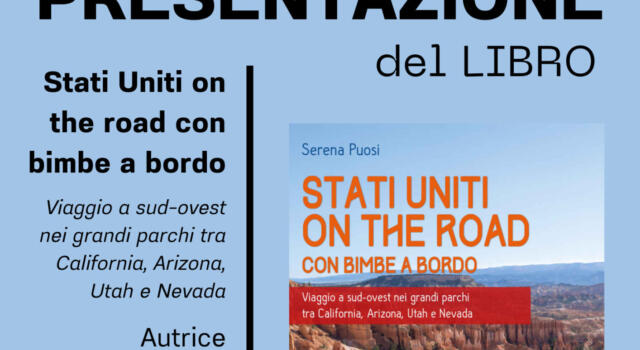 “Stati Uniti on the road con bimbe a bordo” di Serena Puosi, domani 6 ottobre presentazione del secondo libro a Villa Gori