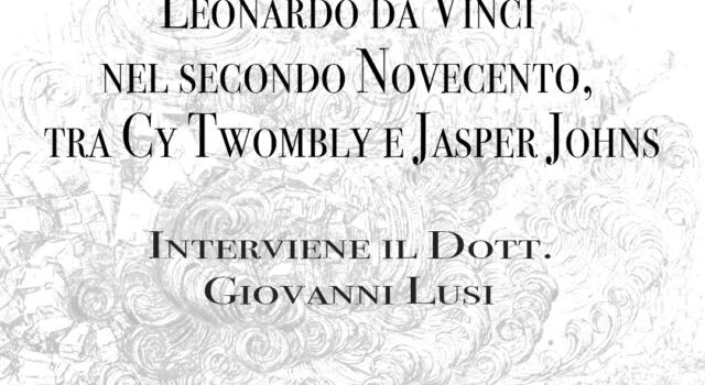 Musa Pietrasanta: Leonardo da Vinci nel secondo Novecento, tra Cy Twombly e Jasper Johns 