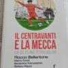 Presentazione del libro “Il centravanti e la Mecca” il 31 marzo alle 18 al PalaBarsacchi