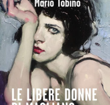 <strong>Compie settant&#8217;anni il libro capolavoro di Mario Tobino &#8220;Le libere donne di Magliano&#8221;. </strong>