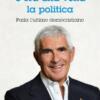 Quarant’anni di politica con Pier Ferdinando Casini. Alla rassegna Parliamone in Villa con il libro “C’era una volta la politica”