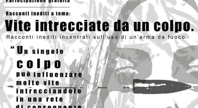 “Vite intrecciate da un colpo”, il premio letterario promosso dall&#8217;associazione &#8220;Ogni volta&#8221; e incentrato sull&#8217;uso delle armi da fuoco.